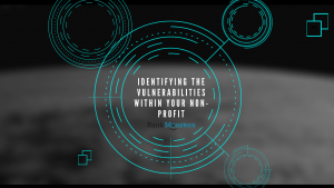 Identifying the Vulnerabilities Within Your Non-Profit