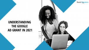 Understanding the Google Ad Grant in 2021